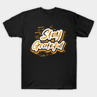 Stay Greatful T-Shirt